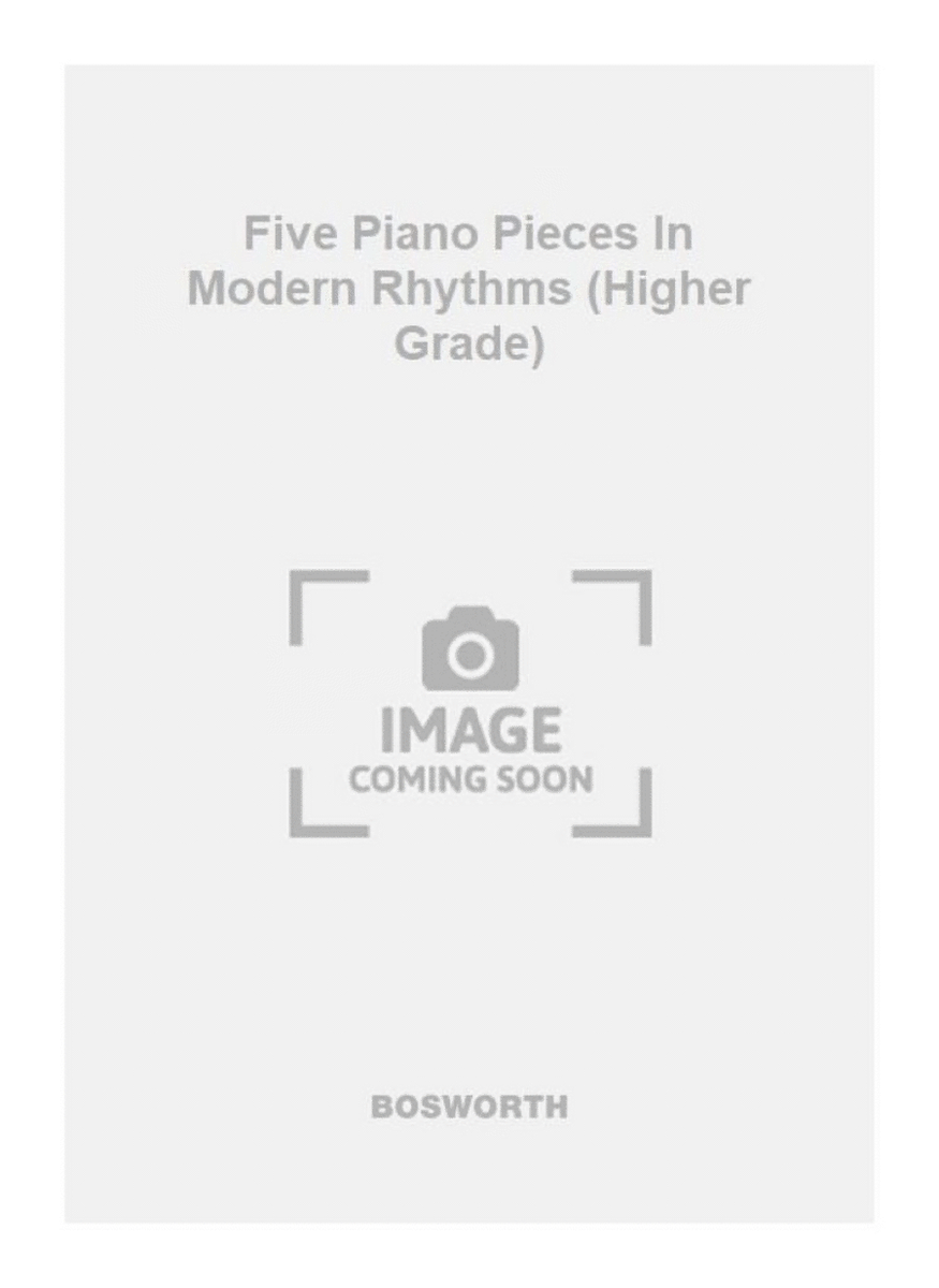Five Piano Pieces In Modern Rhythms (Higher Grade)