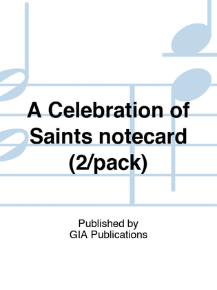 A Celebration of Saints notecard (20/pack)