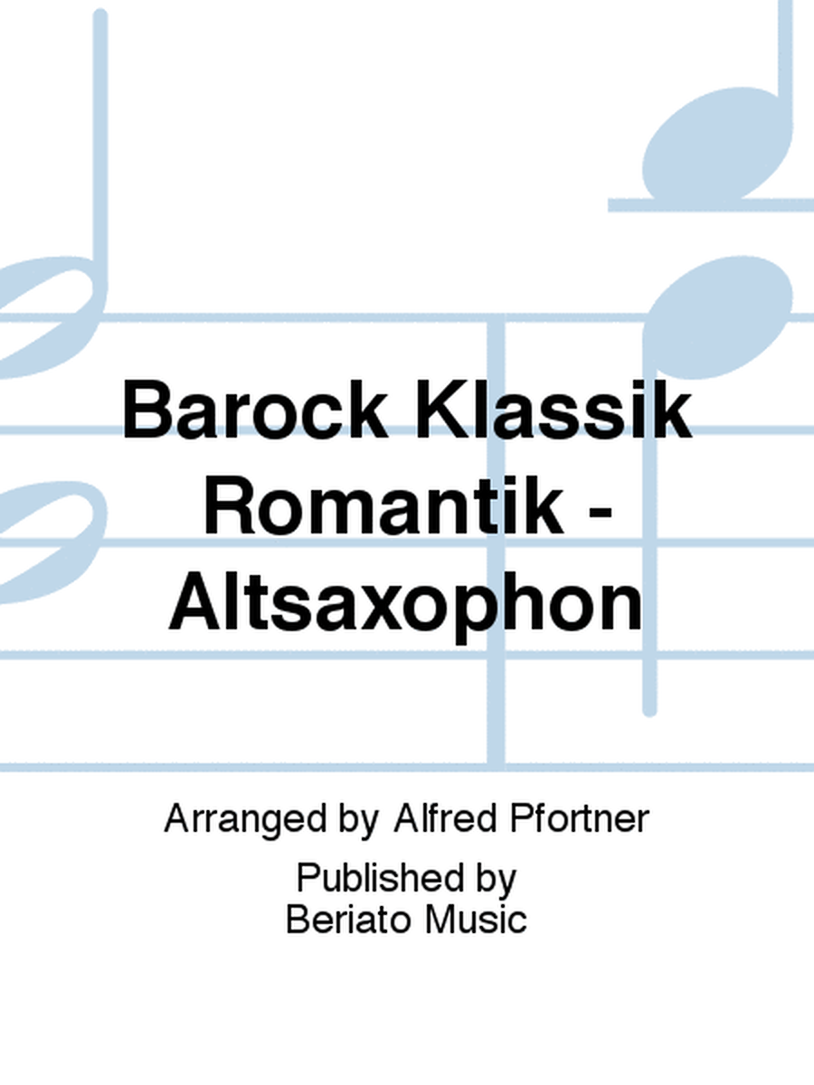Barock Klassik Romantik - Altsaxophon