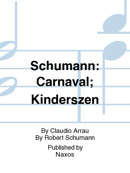 Schumann: Carnaval; Kinderszen
