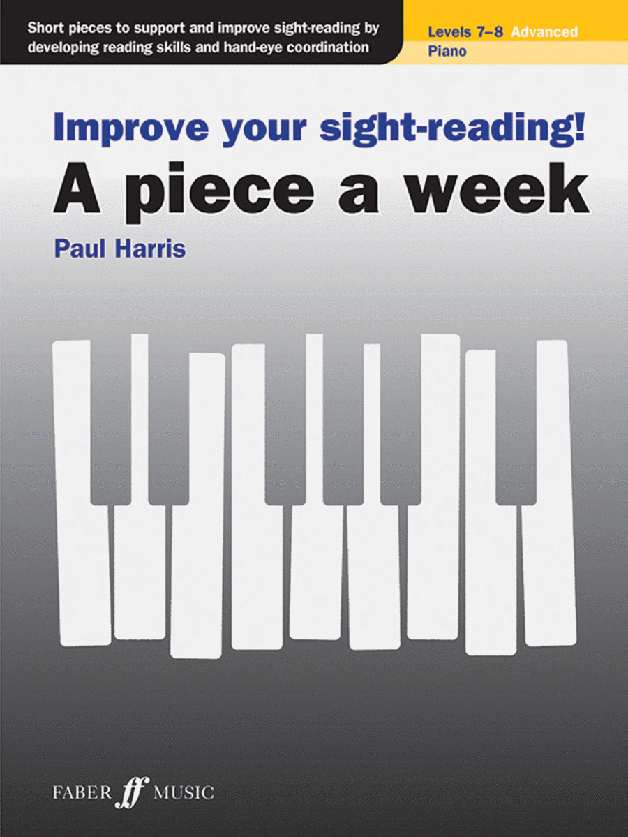 Improve your sight-reading! A piece a week--Piano Levels 7-8