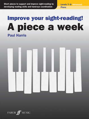 Book cover for Improve your sight-reading! A piece a week--Piano Levels 7-8