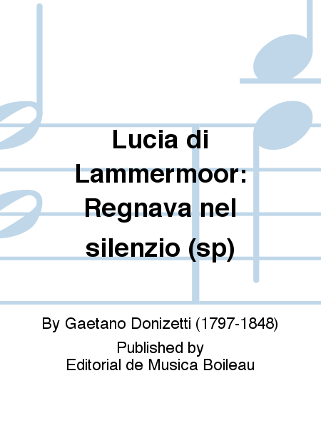 Lucia di Lammermoor: Regnava nel silenzio (sp) by Gaetano Donizetti Voice Solo - Sheet Music