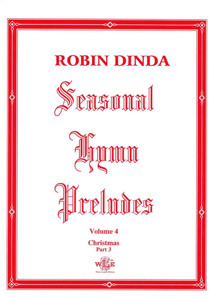 Seasonal Hymn Preludes, Volume 4, Christmas, Part 3, Op. 11