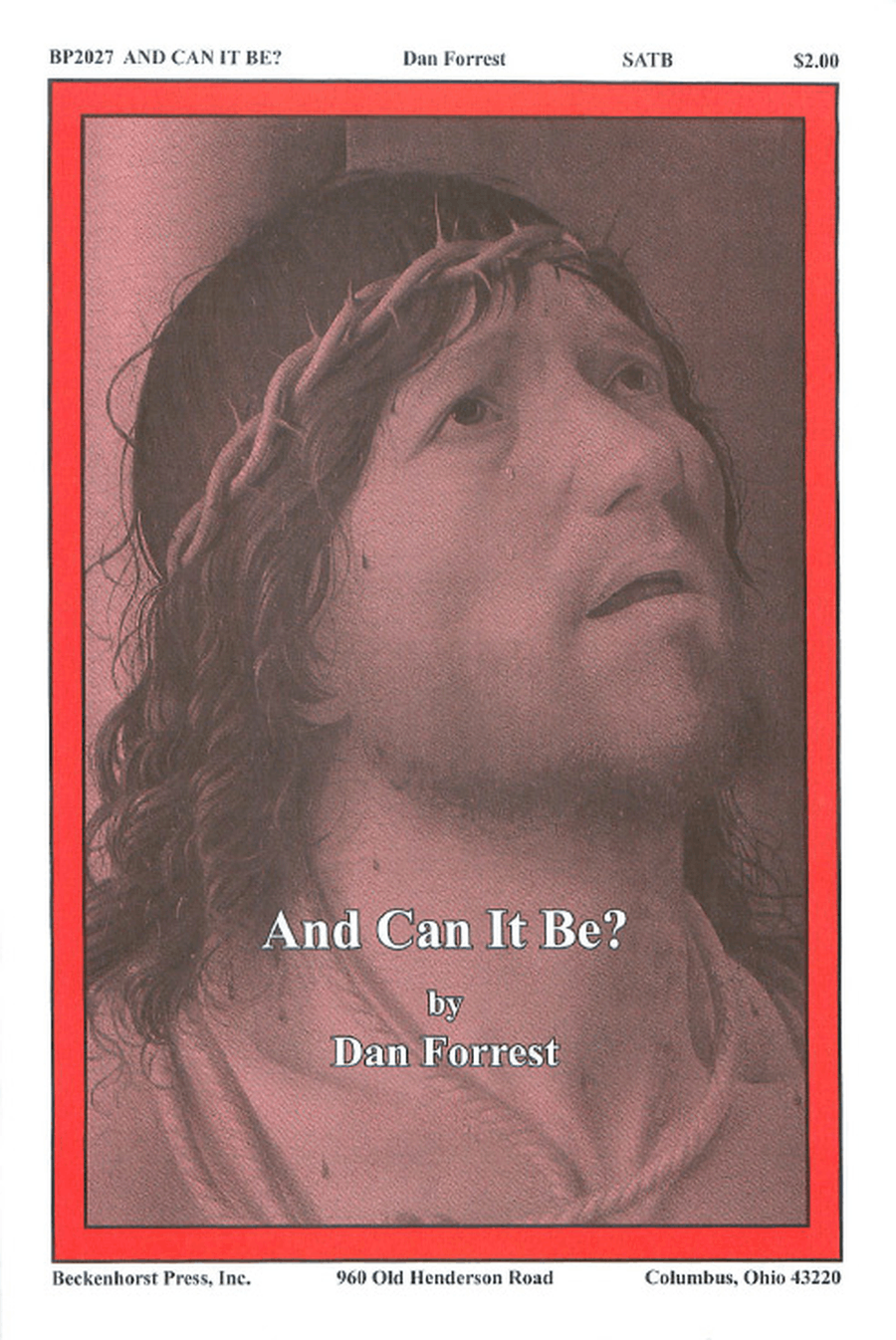 And Can It Be? by Dan Forrest 4-Part - Sheet Music