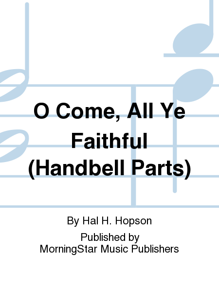 O Come, All Ye Faithful (Handbell Parts)