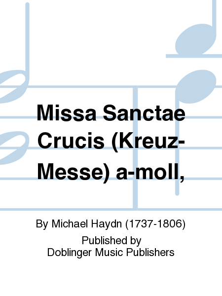 Missa Sanctae Crucis (Kreuz-Messe) a-moll