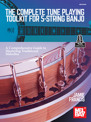 Book cover for The Complete Tune Playing Toolkit for 5-String Banjo A Comprehensive Guide to Mastering Traditional Melodies