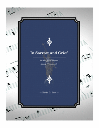 In Sorrow and Grief - an original hymn for SATB voices