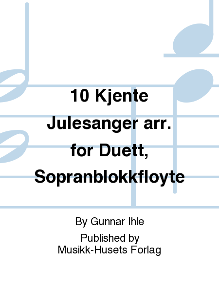 10 Kjente Julesanger arr. for Duett, Sopranblokkfloyte