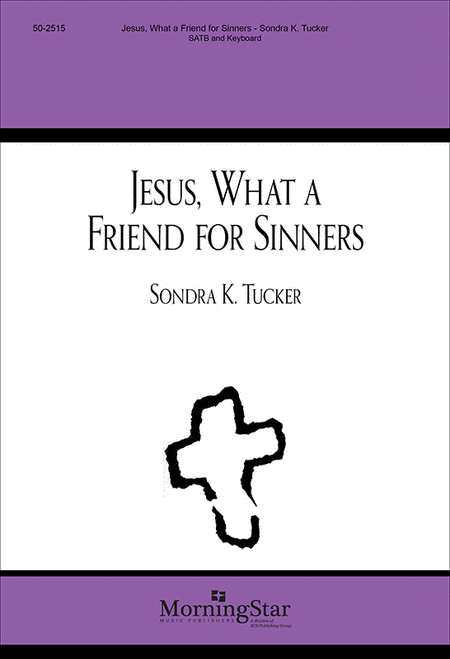 Jesus, What a Friend for Sinners