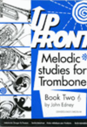 Book cover for Up Front Melodic Studies, Book 2 (Trombone, Treble Clef)