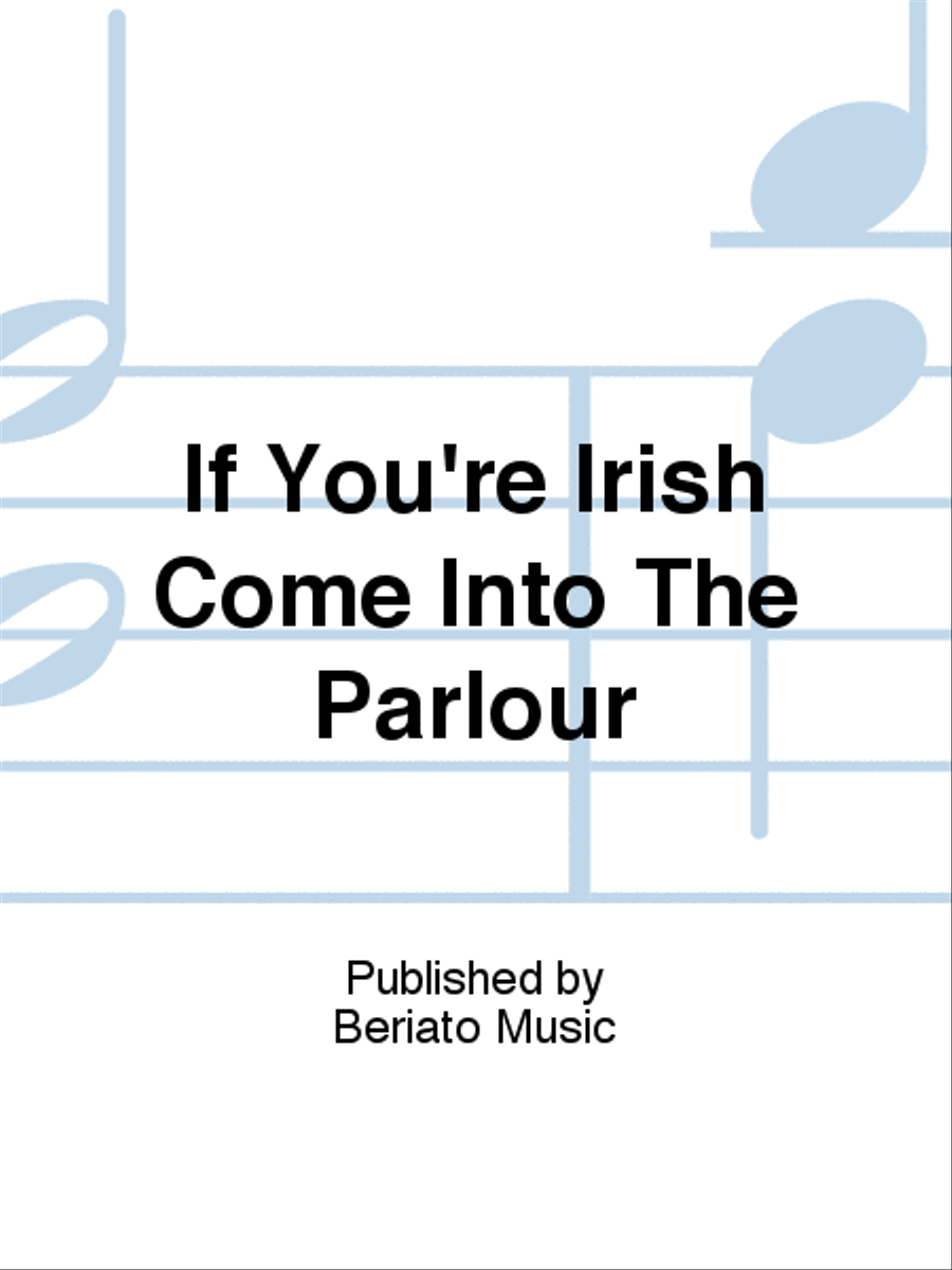 If You're Irish Come Into The Parlour Piano, Vocal, Guitar scores gallery preview page 1