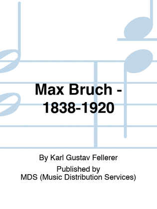 Max Bruch - 1838-1920