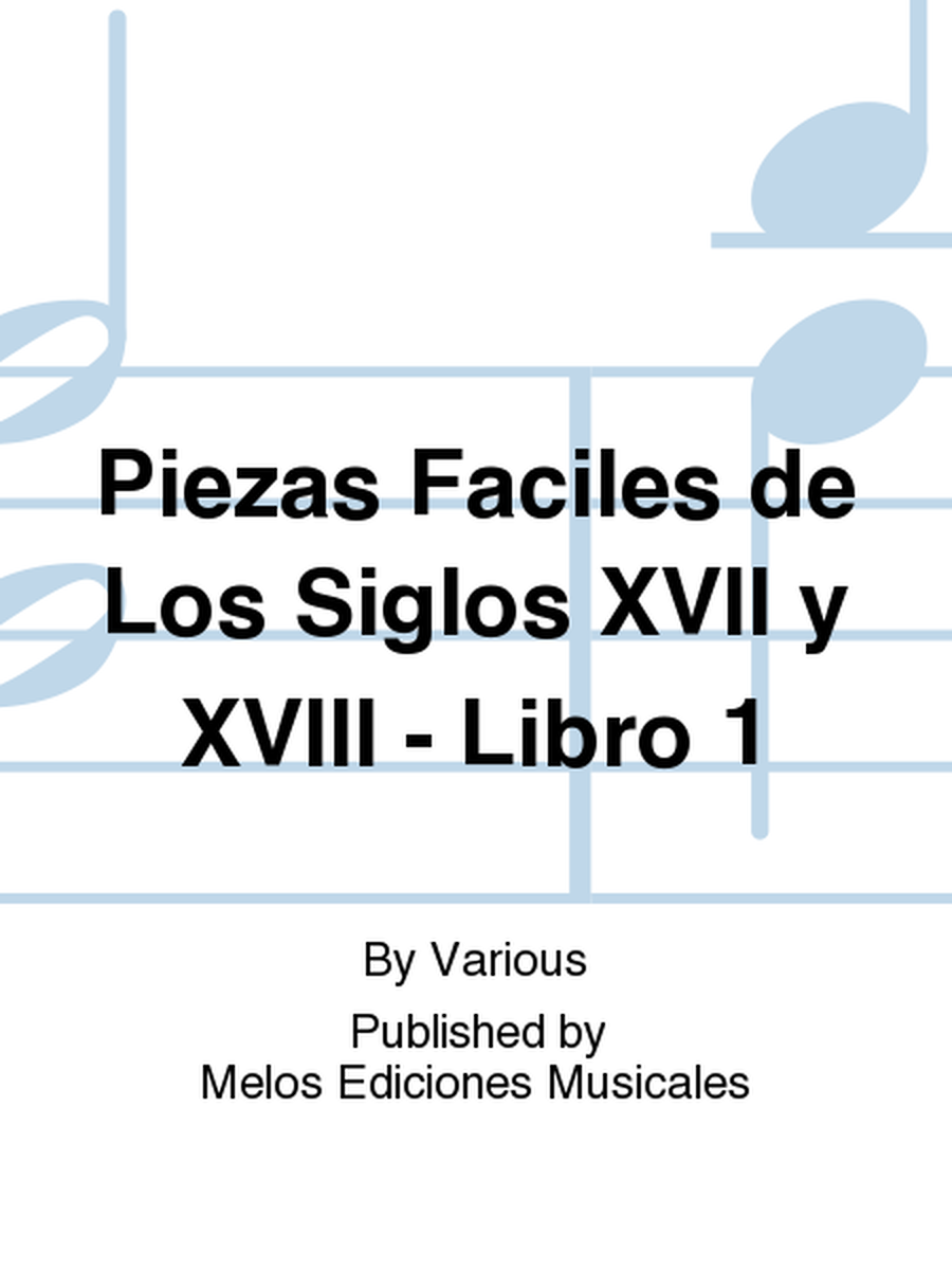 Piezas Faciles de Los Siglos XVII y XVIII - Libro 1