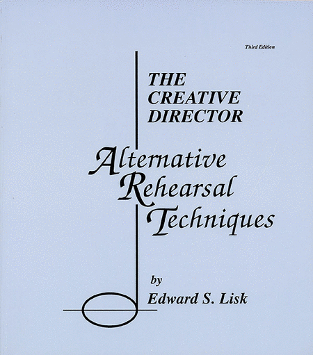 The Creative Director: Alternative Rehearsal Techniques