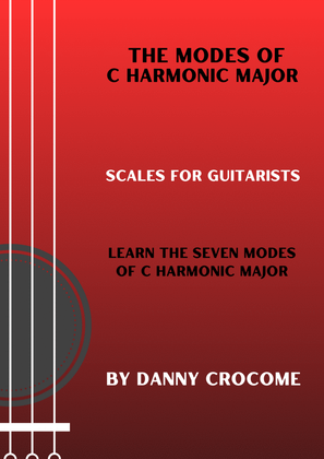 Book cover for The Modes of C Harmonic Major (Scales for Guitarists)