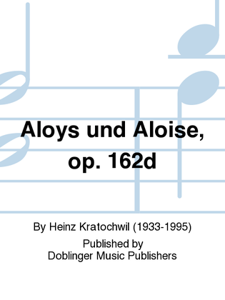 Aloys und Aloise, op. 162d