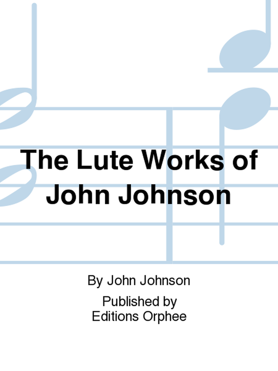 The Lute Works Of John Johnson Vol. 3