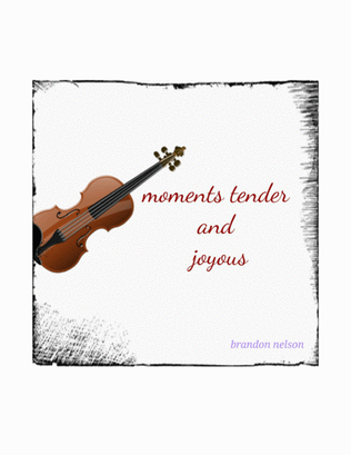 Moments Tender and Joyous (violin solo)