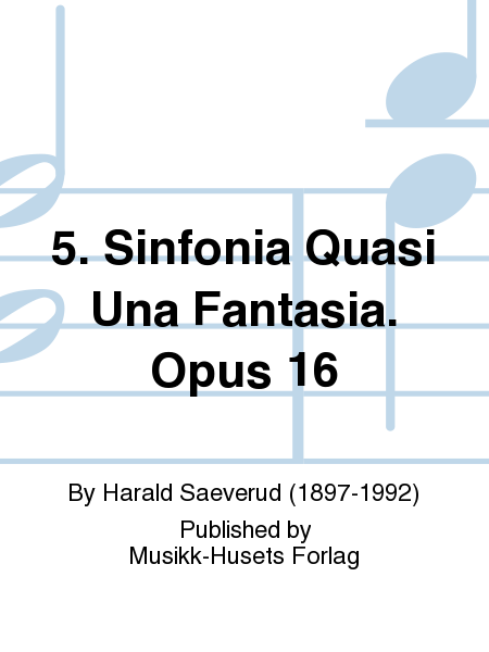5. Sinfonia Quasi Una Fantasia. Opus 16