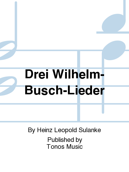 Drei Wilhelm-Busch-Lieder