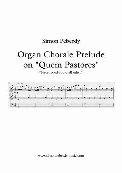 Organ Chorale Prelude on the tune Quem Pastores (Jesus, good above all other) by Simon Peberdy Organ Solo - Digital Sheet Music
