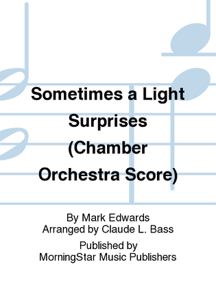 Book cover for Sometimes a Light Surprises (Chamber Orchestra Score)