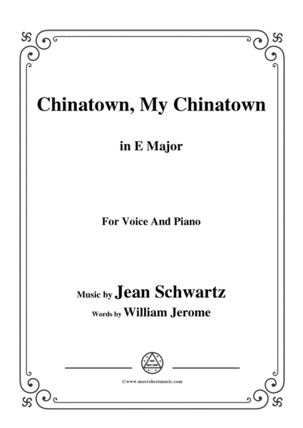 Jean Schwartz-Chinatown,My Chinatown,in E Major,for Voice and Piano