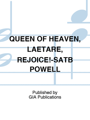 Queen of Heaven, Laetare, Rejoice!
