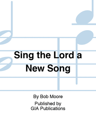 Sing the Lord a New Song