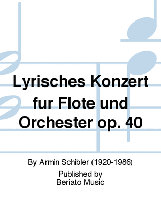 Lyrisches Konzert für Flöte und Orchester op. 40