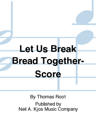 Let Us Break Bread Together - Score