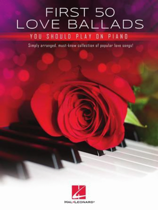 Book cover for First 50 Love Ballads You Should Play on Piano