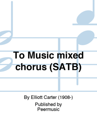 To Music mixed chorus (SATB)