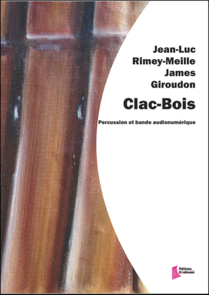 Rimey-Meille Jean-Luc / Giroudon James : Clac-Bois