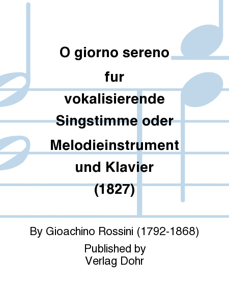 O giorno sereno für vokalisierende Singstimme oder Melodieinstrument und Klavier (1827) -Cantata per il battesimo del figlio del banchiere Aguado-