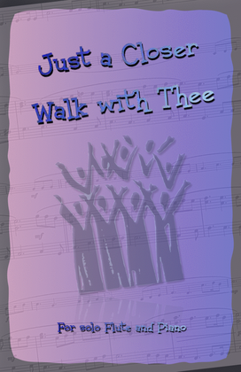 Book cover for Just A Closer Walk With Thee, Gospel Hymn for Flute and Piano