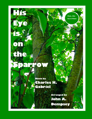 Book cover for His Eye Is On the Sparrow (Trio for Flute, Alto Sax and Piano)