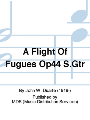 A FLIGHT OF FUGUES OP44 S.Gtr