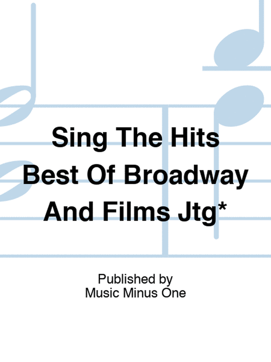 Sing The Hits Best Of Broadway And Films Jtg*