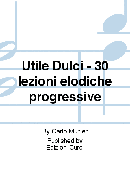 Utile Dulci - 30 lezioni elodiche progressive