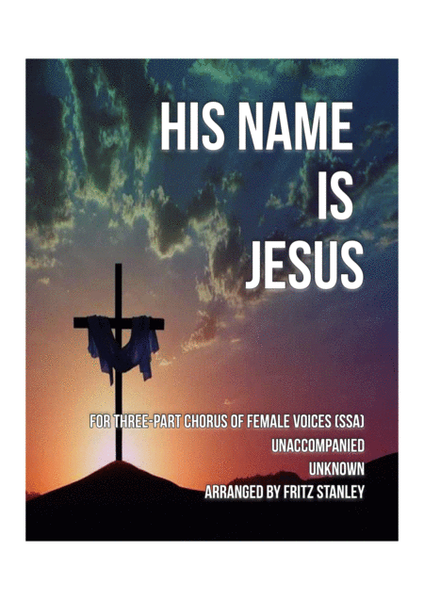 HIS Name Is Jesus - SSA A Cappella image number null