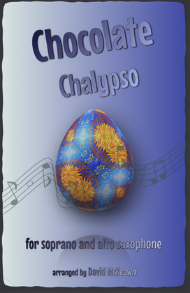 The Chocolate Chalypso for Soprano and Alto Saxophone Duet