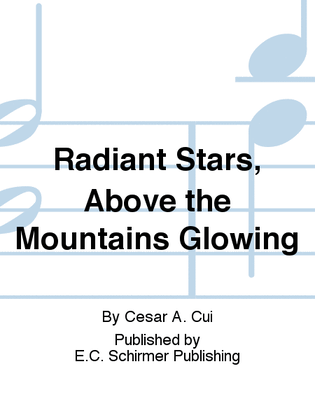 Radiant Stars, Above the Mountains Glowing