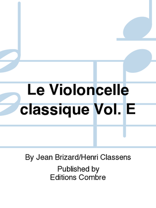 Book cover for Le Violoncelle classique - Volume E