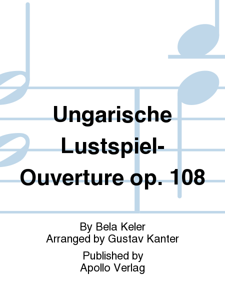 Ungarische Lustspiel-Ouvertüre op. 108