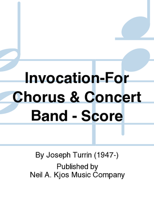 Invocation-For Chorus & Concert Band - Score