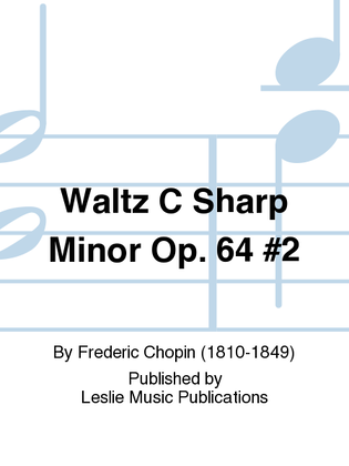 Waltz C Sharp Minor Op. 64 #2