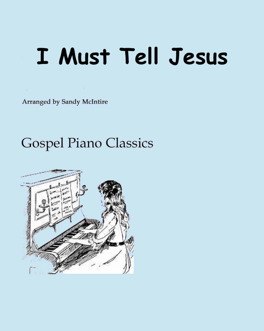 I Must Tell Jesus Piano Solo scores gallery preview page 1